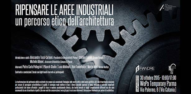 SEMINARIO: RIPENSARE ALLE EX AREE INDUSTRIALI, UN PERCORSO ETICO DELL’ARCHITETTURA